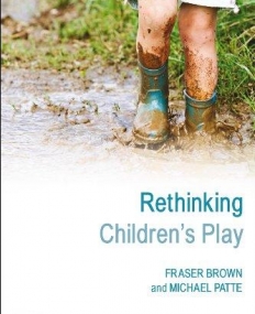 RETHINKING CHILDREN'S PLAY (NEW CHILDHOODS)