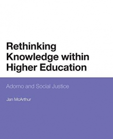 RETHINKING KNOWLEDGE WITHIN HIGHER EDUCATION: ADORNO AND SOCIAL JUSTICE