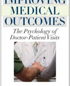 IMPROVING MEDICAL OUTCOMES: THE PSYCHOLOGY OF DOCTOR-PA