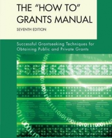 HOW TO' GRANTS MANUAL: SUCCESSFUL GRANTSEEKING TECHNIQU