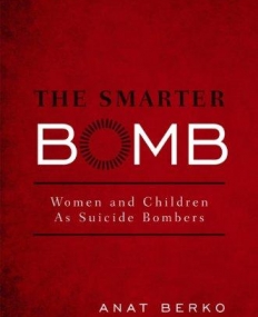 THE SMARTER BOMB: WOMEN AND CHILDREN AS SUICIDE BOMBERS