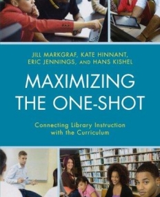 Maximizing the One-Shot: Connecting Library Instruction with the Curriculum
