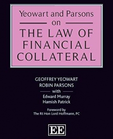 Yeowart and Parsons on the Law of Financial Collateral (Elgar Financial Law and Practice Series)