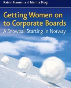 GETTING WOMEN ON TO CORPORATE BOARDS: A SNOWBALL STARTING IN NORWAY