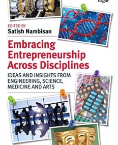 Embracing Entrepreneurship Across Disciplines: Ideas and Insights from Engineering, Science, Medicine and Arts