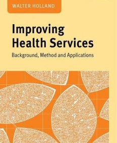 IMPROVING HEALTH SERVICES: BACKGROUND, METHOD AND APPLICATIONS