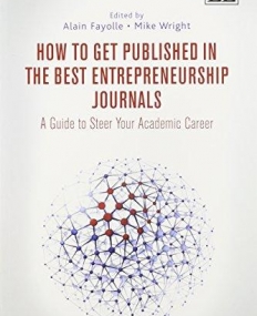 How to Get Published in the Best Entrepreneurship Journals: A Guide to Steer Your Academic Career