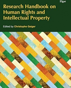 Research Handbook on Human Rights and Intellectual Property (Research Handbooks in Intellectual Property series)