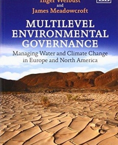 Multilevel Environmental Governance: Managing Water and Climate Change in Europe and North America