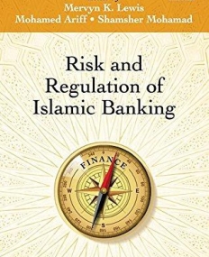 Risk and Regulation of Islamic Banking (Foundations of Islamic Finance series)