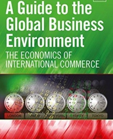 A Guide to the Global Business Environment: The Economics of International Commerce