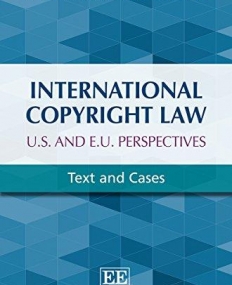 International Copyright Law U.S. and E.U. Perspectives: Text and Cases