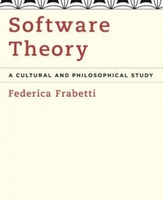 Software Theory: A Cultural and Philosophical Study (Media Philosophy)