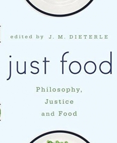 Just Food: Philosophy, Justice and Food