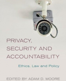 Privacy, Security and Accountability: Ethics, Law and Policy