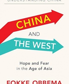 China and the West: Hope and Fear in the Age of Asia