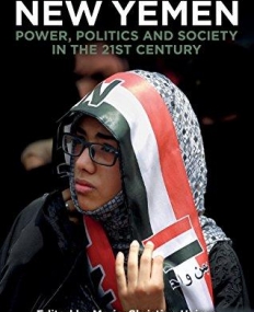 Building the New Yemen: Power, Politics and Society in the Twenty-First Century (Library of Modern Middle East Studies)