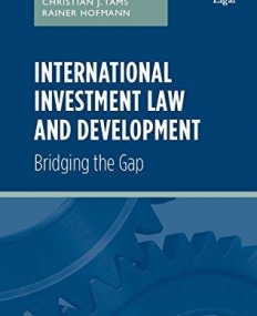 International Investment Law and Development: Bridging the Gap (Frankfurt Investment and Economic Law Series)