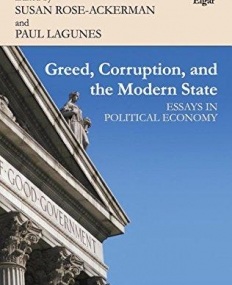 Greed, Corruption, and the Modern State: Essays in Political Economy