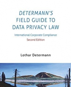 Determann's Field Guide to Data Privacy Law: International Corporate Compliance (Elgar Practical Guides)