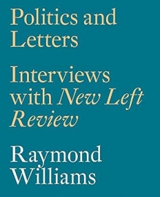 Politics and Letters: Interviews with New Left Review