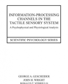 INFORMATION-PROCESSING CHANNELS IN THE TACTILE SENSORY SYSTEM