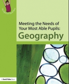 Meeting the Needs of Your Most Able Pupils: Geography