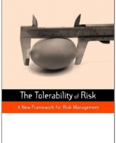 TOLERABILITY OF RISK: A NEW FRAMEWORK FOR RISK MANAGEMENT,THE