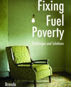 FIXING FUEL POVERTY: CHALLENGES AND SOLUTIONS