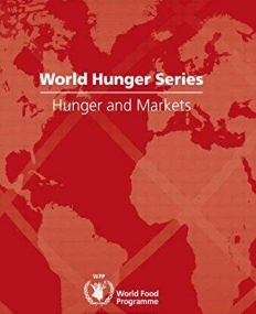 HUNGER AND MARKETS: WORLD HUNGER SERIES 2009