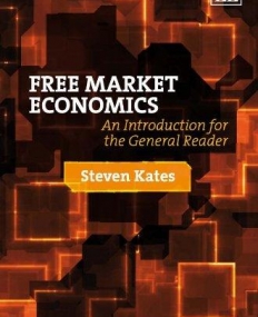 FREE MARKET ECONOMICS: AN INTRODUCTION FOR THE GENERAL