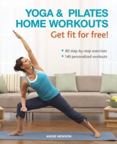 YOGA & PILATES HOME WORKOUTS - GET FIT FOR FREE!