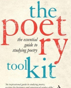 POETRY TOOLKIT: THE ESSENTIAL GUIDE TO STUDYING POETRY