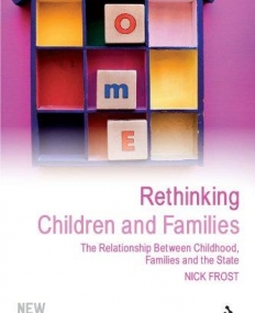 RETHINKING CHILDREN AND FAMILIES: THE RELATIONSHIP BETW