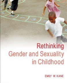 RETHINKING GENDER AND SEXUALITY IN CHILDHOOD (NEW CHILDHOODS)