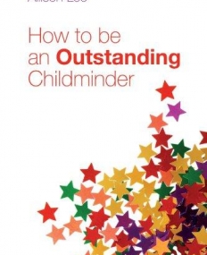 HOW TO BE AN OUTSTANDING CHILDMINDER