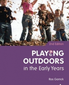 PLAYING OUTDOORS IN THE EARLY YEARS (2ND EDITION)