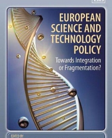 EUROPEAN SCIENCE AND TECHNOLOGY POLICY: TOWARDS INTEGRATION OR FRAGMENTATION?