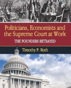 POLITICIANS, ECONOMISTS AND THE SUPREME COURT AT WORK: