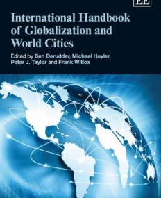 INTERNATIONAL HANDBOOK OF GLOBALIZATION AND WORLD CITIE