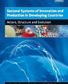 SECTORAL SYSTEMS OF INNOVATION AND PRODUCTION IN DEVELOPING COUNTRIES