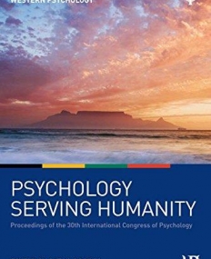 Psychology Serving Humanity: Proceedings of the 30th International Congress of Psychology: Volume 2: Western Psychology