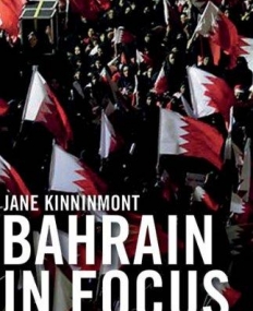 Bahrain in Focus (Gulf States in Focus)