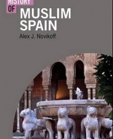 A SHORT HISTORY OF MUSLIM SPAIN (I.B. TAURIS SHORT HISTORIES)