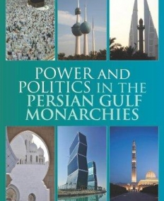 Power and Politics in the Persian Gulf Monarchies