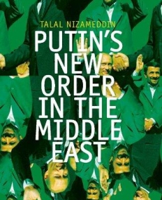 Putin's New Order in the Middle East