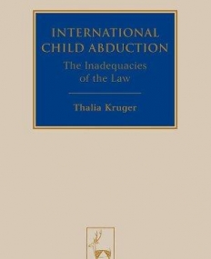 INTERNATIONAL CHILD ABDUCTION: THE INADEQUACIES OF THE