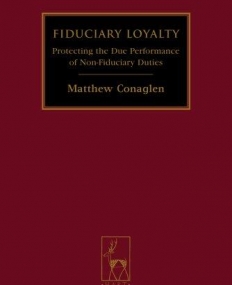 FIDUCIARY LOYALTY: PROTECTING THE DUE PERFORMANCE OF NO