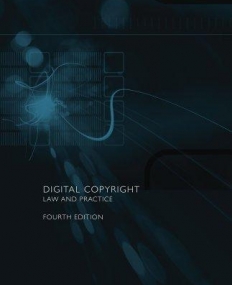 Digital Copyright: Law and Practice (Fourth Edition)