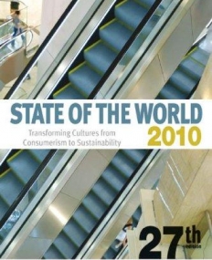 STATE OF THE WORLD 2010: TRANSFORMING CULTURES FROM CONSUMERISM TO SUSTAINABILITY